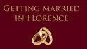 Getting Married in Florence